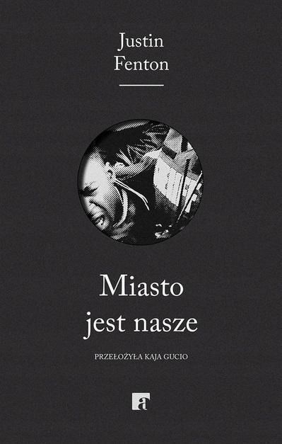 Miasto Jest Nasze, Justin Fenton