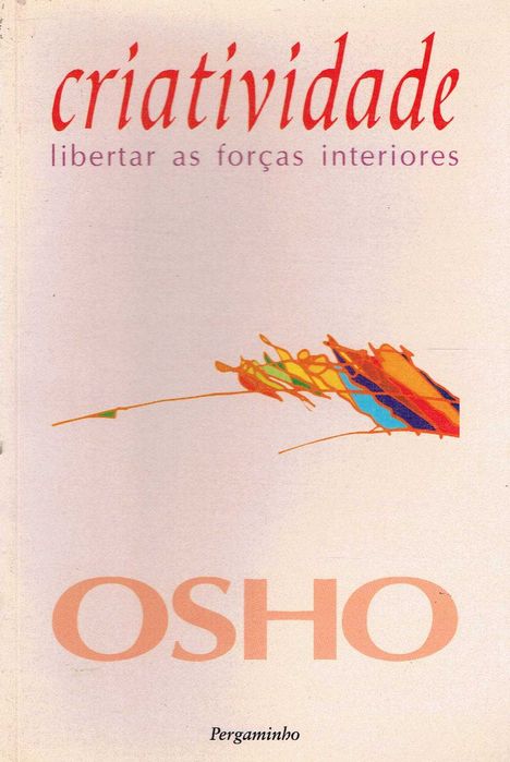 7861

Criatividade
Libertar as forças interiores
de Osho