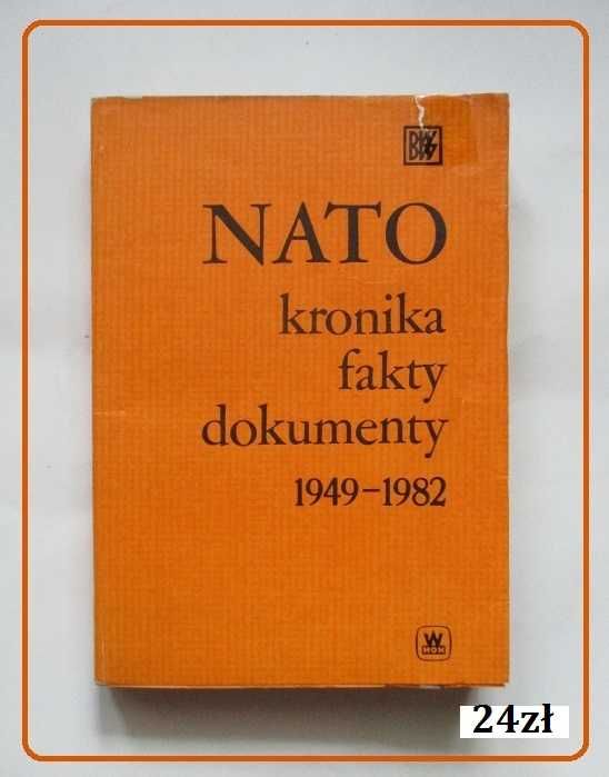 NATO-Kronika fakty dokumenty / polityka / wojskowość / wojna