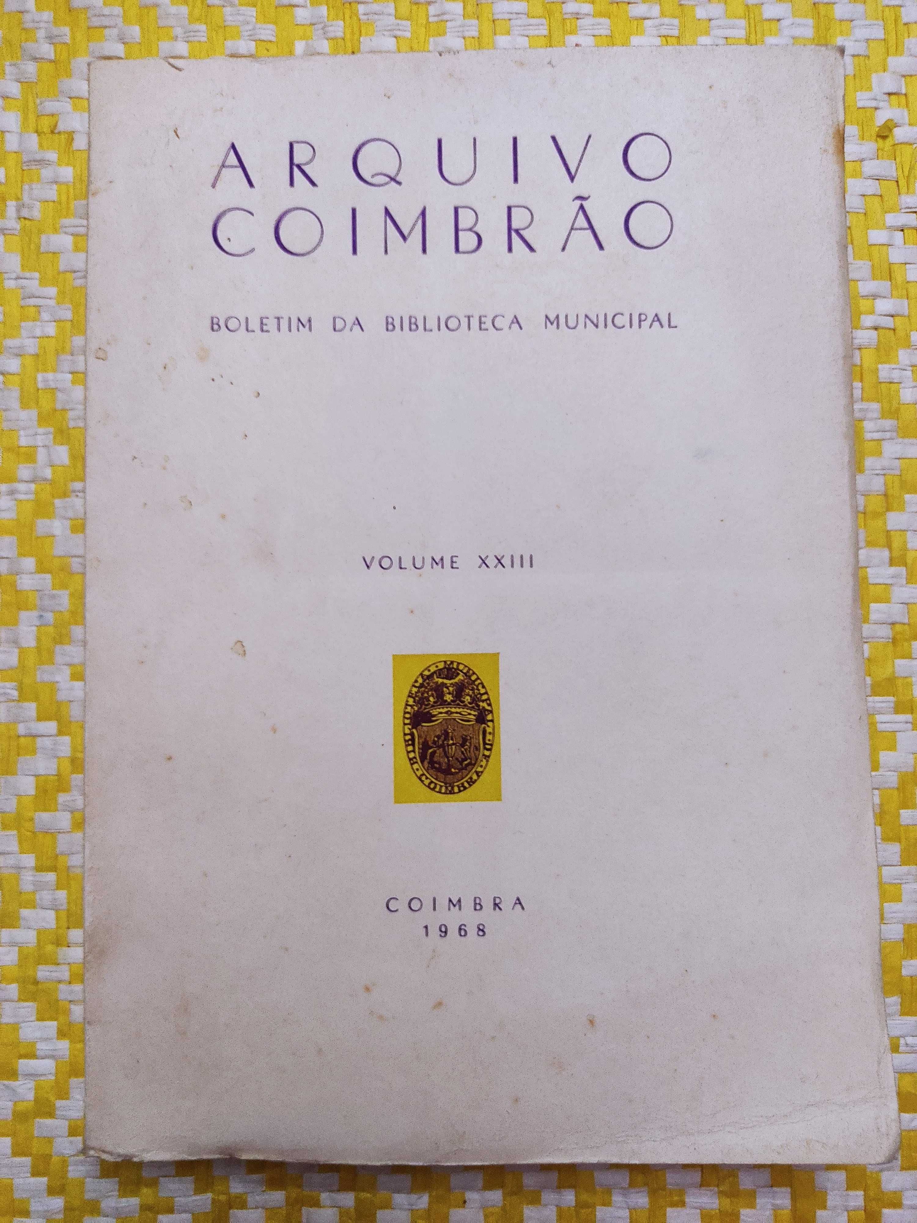 ARQUIVO COIMBRÃO  - Vol  XXIII 
Boletim Bibli Municipal
Coimbra - 1968