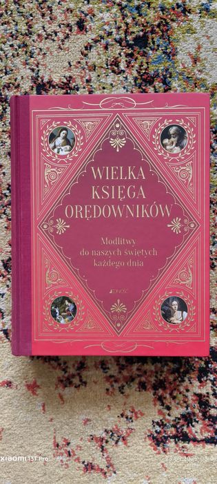 Wielka księga orędowników. Modlitwy do naszych świętych każdego dnia.
