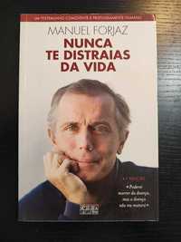 (Env. Incluído) Nunca Te Distraias da Vida de Manuel Forjaz