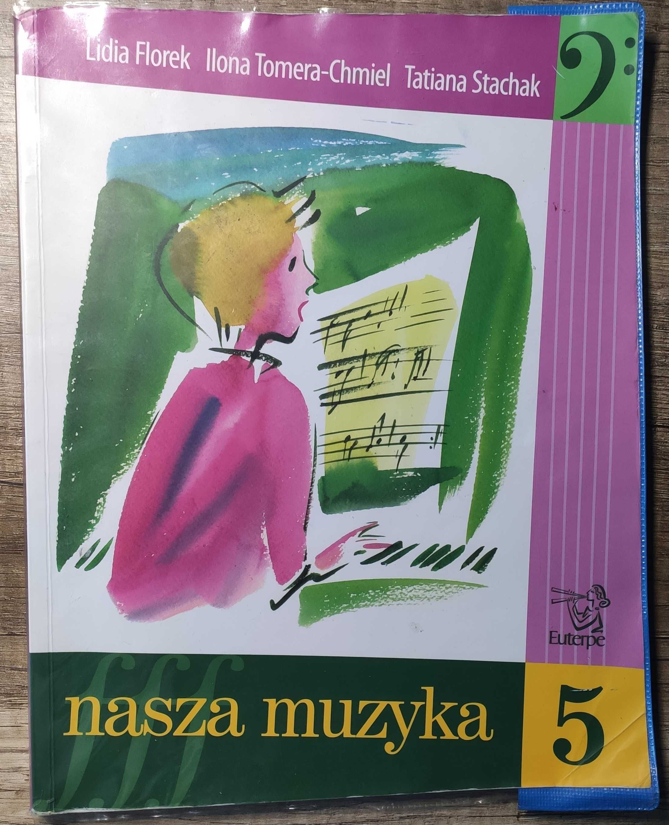 Nasza Muzyka 5 - podręcznik do szkoły muzycznej, L. Florek