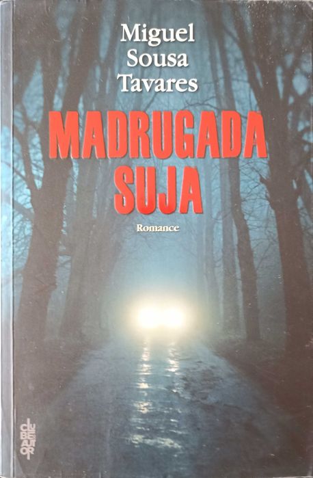 Madrugada Suja - Miguel de Sousa Tavares