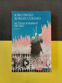 João Paulo Borges Coelho - As Duas sombras do Rio