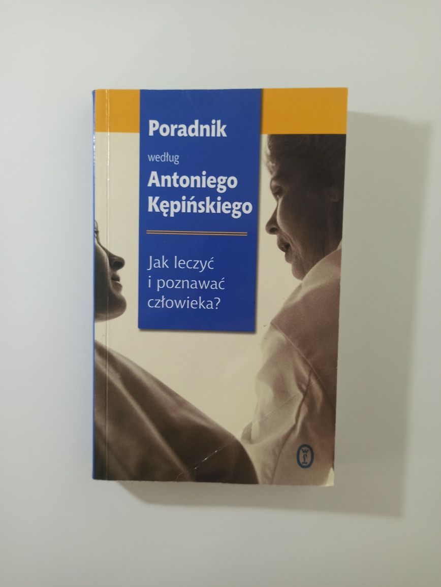 Antoni Kępiński Poradnik Jak leczyć i poznawać człowieka