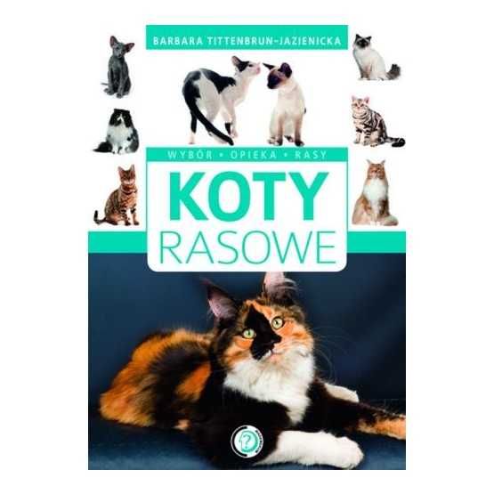 Koty rasowe wybór opieka rasy książka nowa