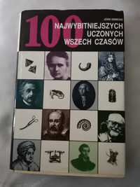 Książka ,, 100 najwybitniejszych uczonych wszech czasów "