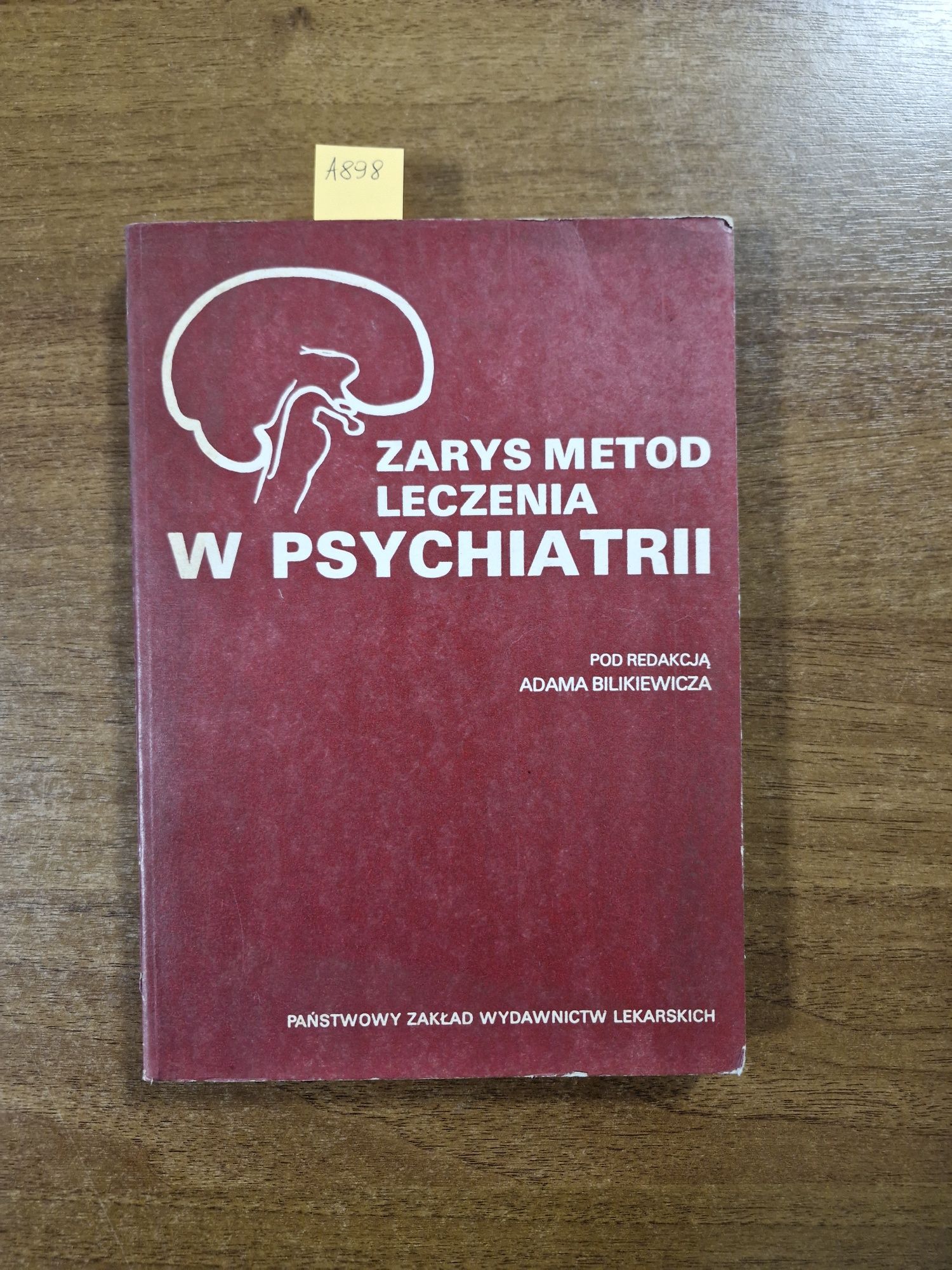 A898. "Zarys metod leczenia w psychiatrii" Adam Bilkiewicz