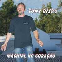 Tony Bispo - Machial no Coração (CD)