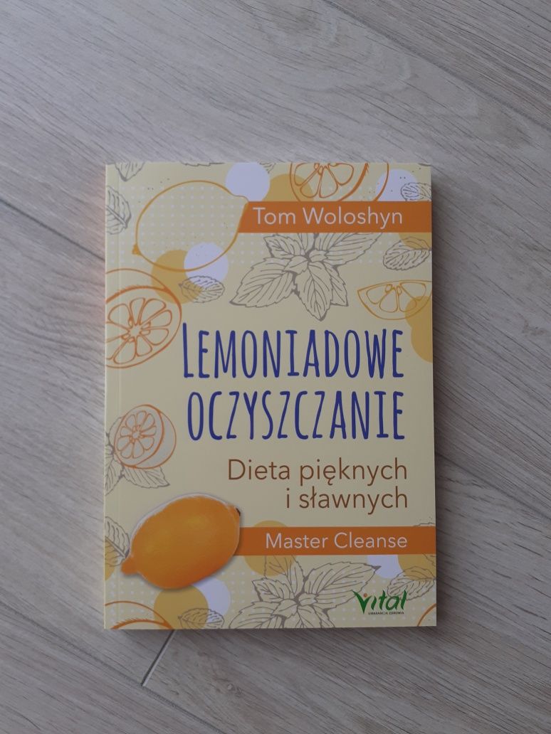 Lemoniadowe oczyszczanie Dieta pięknych i sławnych Tom Woloshyn