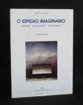 Livro O Espelho Imaginário Eduardo Lourenço Edição Aumentada