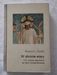 W obronie wiary. C.S. Lewisa argumenty na rzecz.../R. L. Purtill