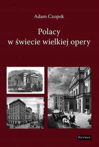 Polacy W Świecie Wielkiej Opery, Adam Czopek