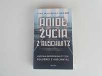 Anioł życia z Auschwitz - Nina Majewska Brown