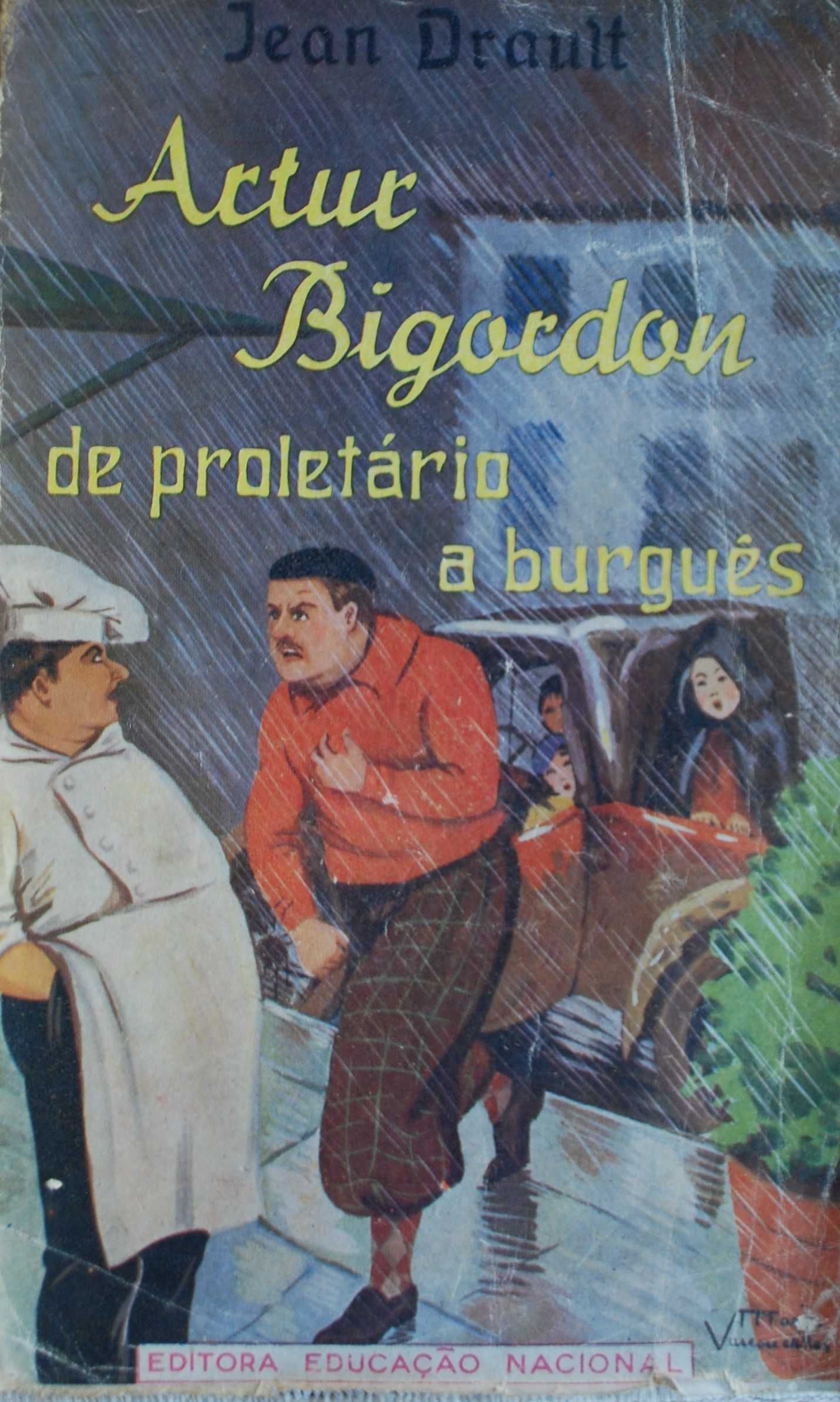 Artur Bigordon de Proletário a Burguês de Jean Drault 1º Edição 1938