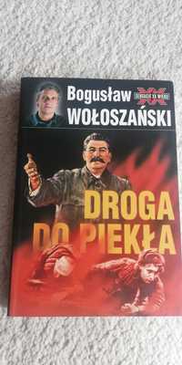 Bogusław Wołoszański Droga do piekła Sensacje XX wieku