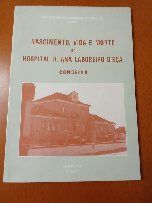 Condeixa - Nascimento, Vida e Morte do Hospital D. Ana Laboreiro D'Eça