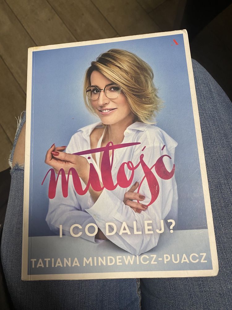 Książka ,,Miłość i co dalej” Tatiana Mindewicz-Puacz