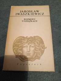 Rozmowy o książkach - Jarosław Iwaszkiewicz