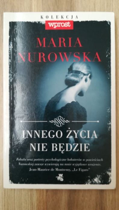 Innego życia nie będzie Maria Nurowska