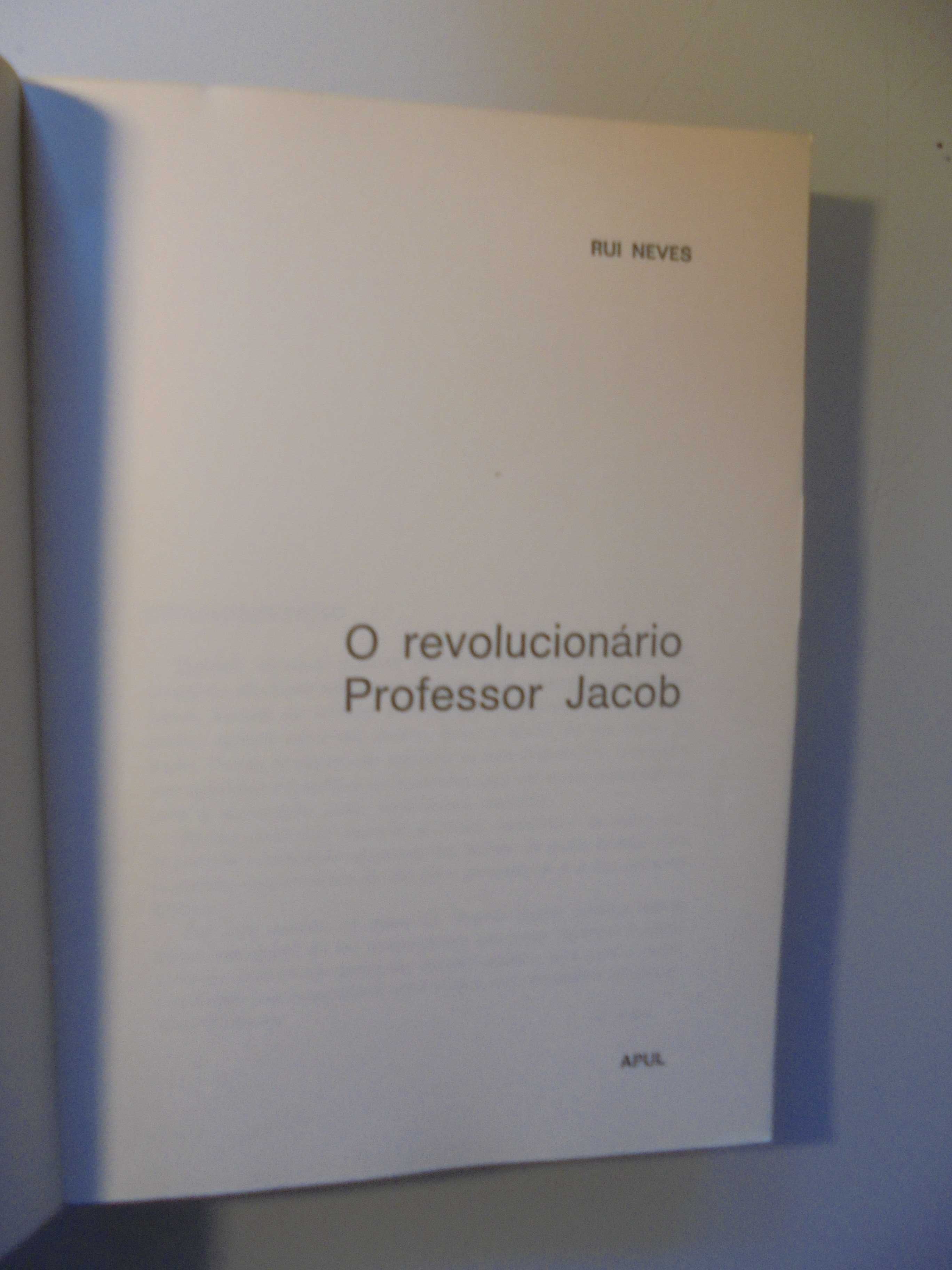 Neves (Rui);O Revolucionário Professor Jacob