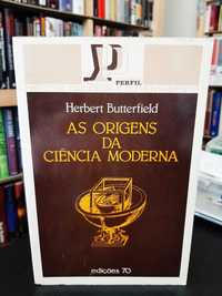 Herbert Butterfield - As Origens da Ciência Moderna
