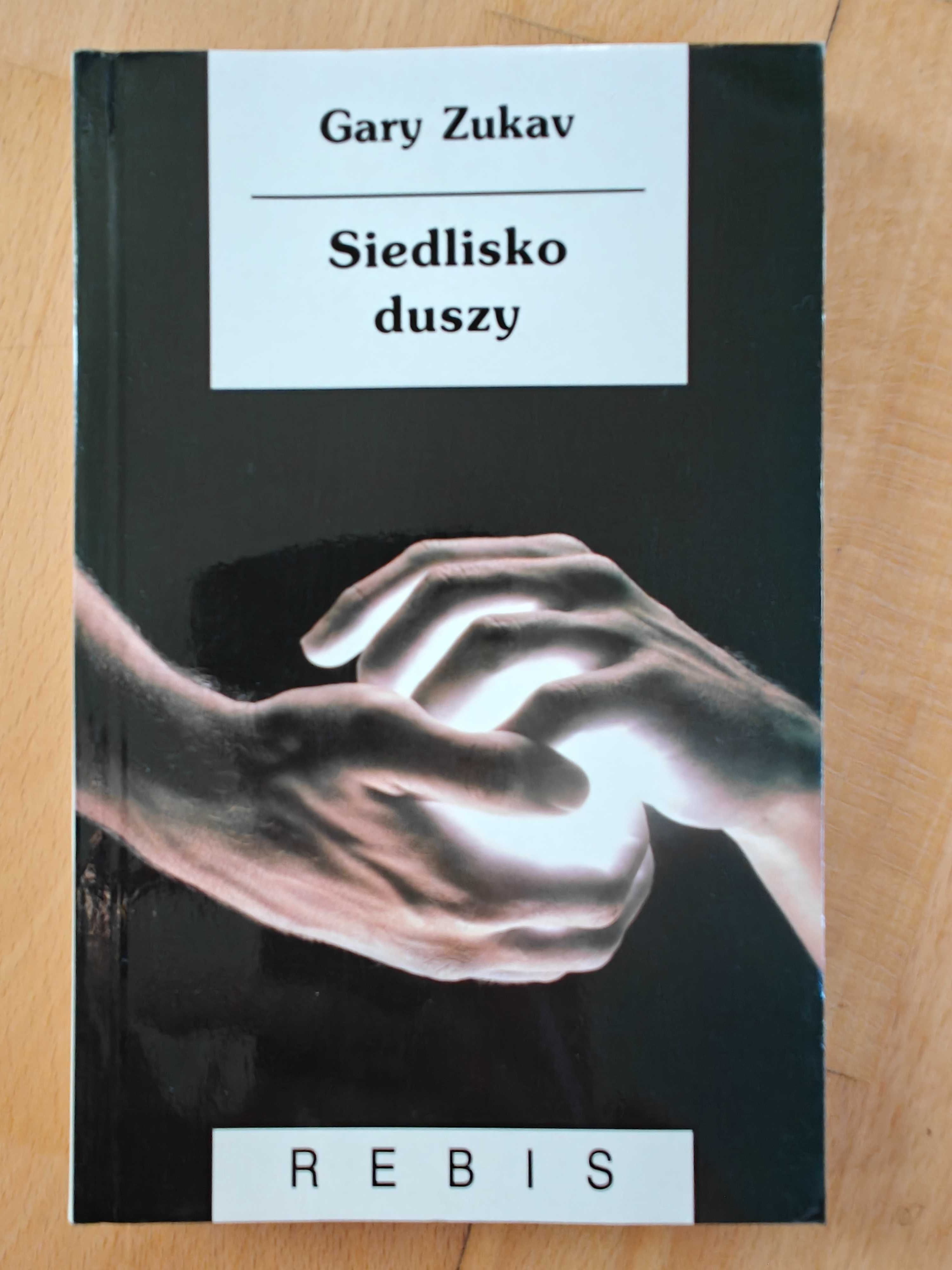 Siedlisko duszy. Gary Zukav