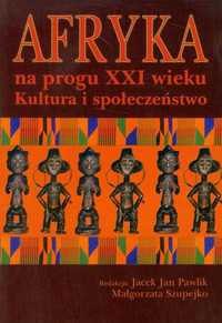 Afryka na progu XXI wieku Kultura i społeczeństwo Pawlik Szupejko