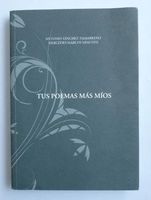 Tus poemas más míos Antonio Sánchez Zamarreño poezja hiszpański