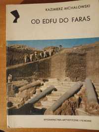 Kazimierz Michałowski "Od Edfu do Faras"