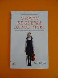 O Grito de Guerra da Mãe Tigre - Amy Chua