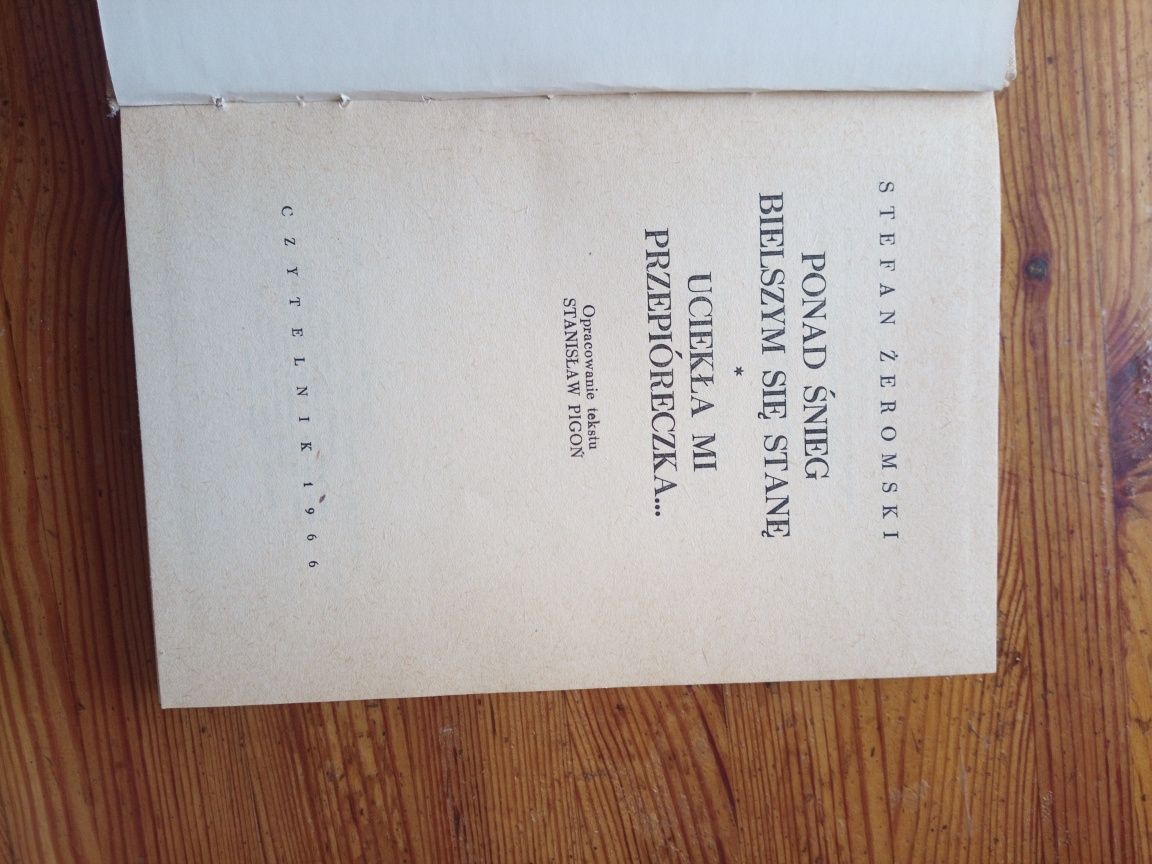Książka S. Żeromskiego " Ponad śnieg bielszym się stanę uciekła mi prz