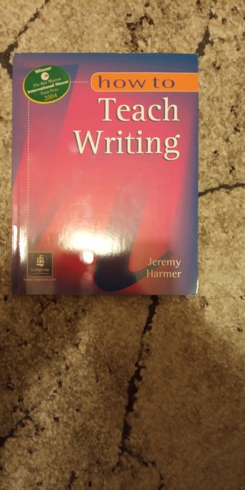 How to Teach Writing. Jeremy Hamer.Longman