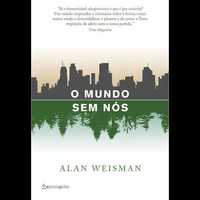 O mundo sem nós- Alan Weisman