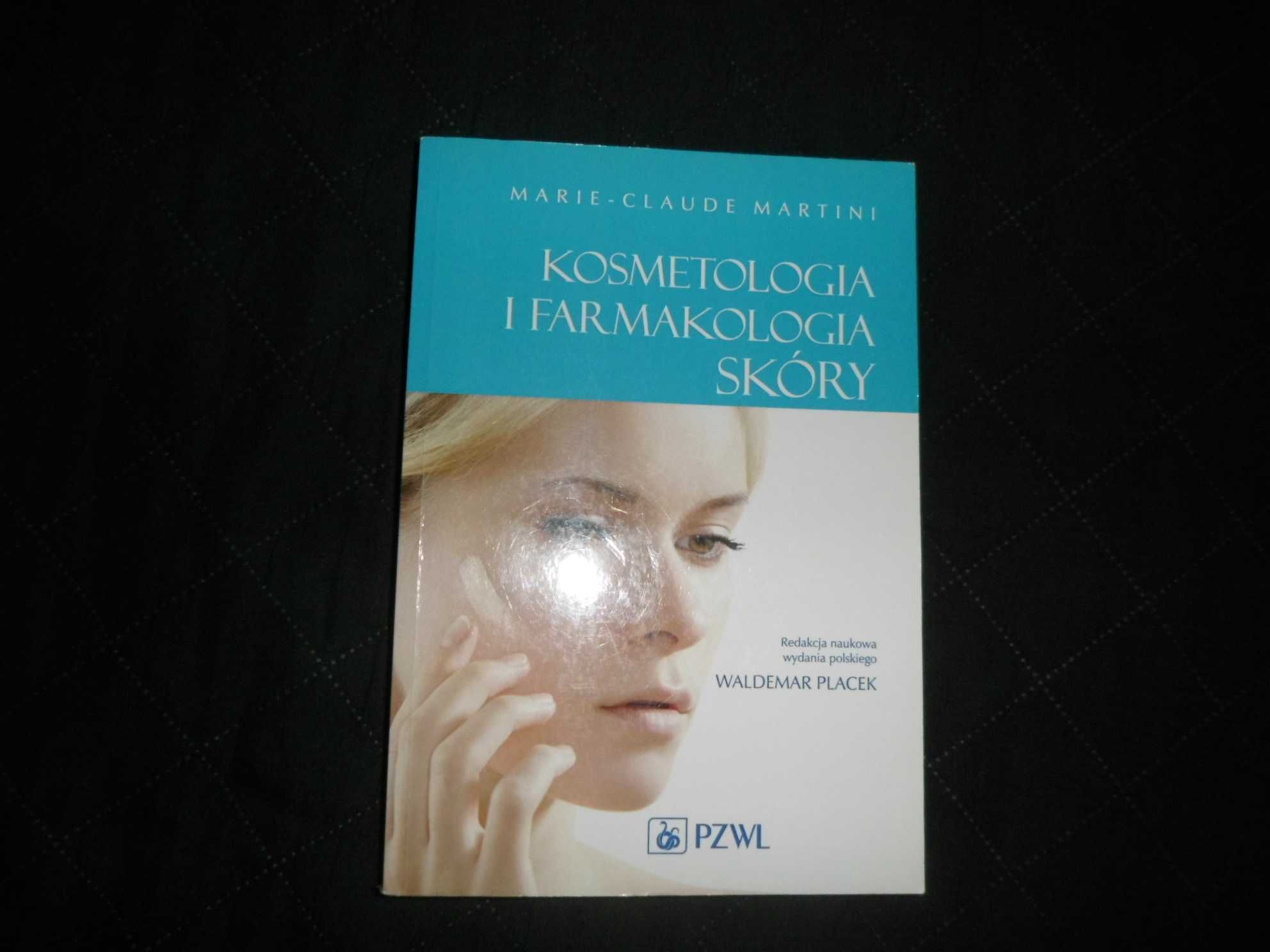 Marie-Claude Martini - Kosmetologia i farmakologia skóry