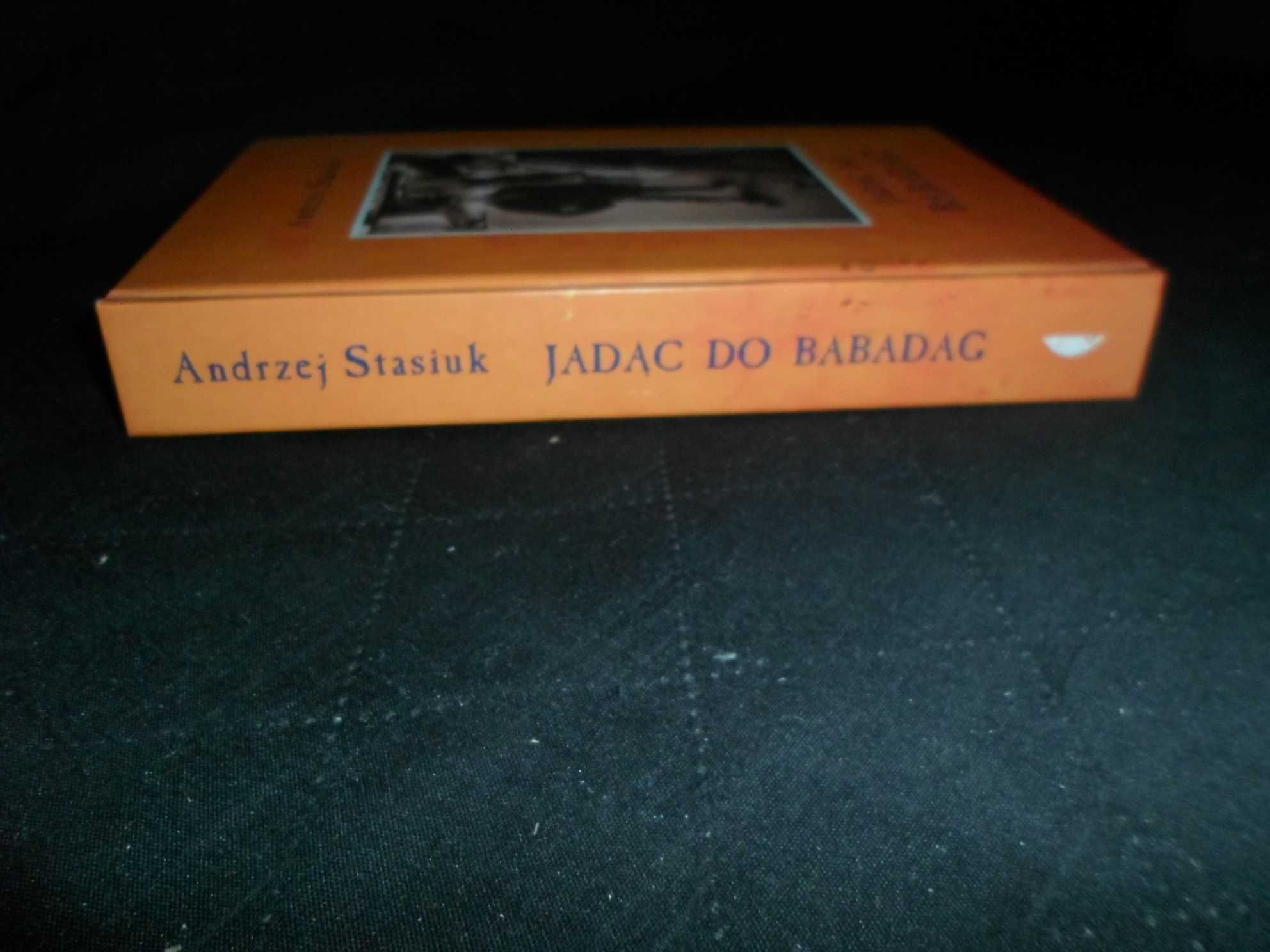 Andrzej Stasiuk - Jadąc do Babadag