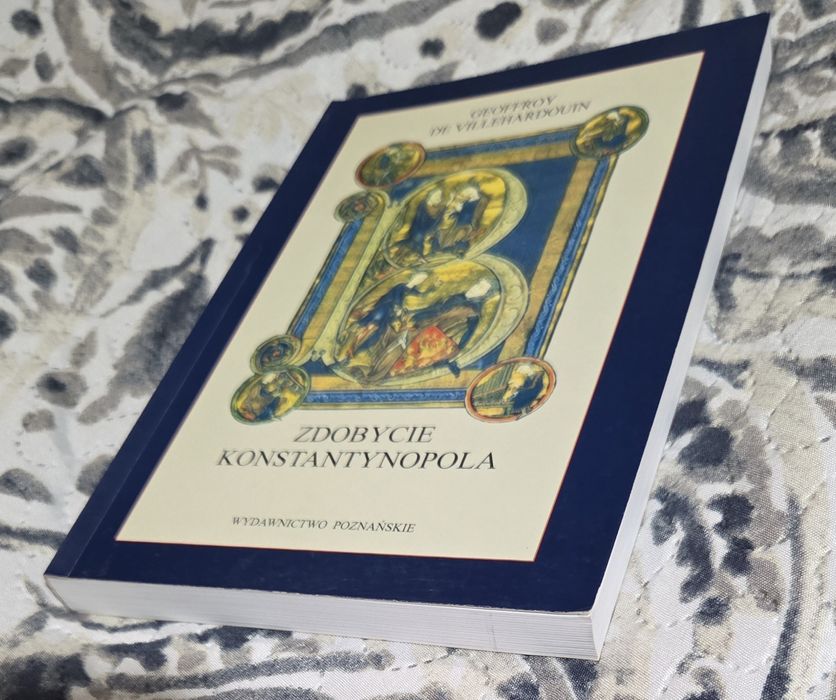 Zdobycie Konstantynopola Geoffroy de Villehardouin