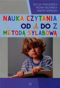 Nauka czytania od a do z metodą sylabową - Alicja Tanajewska, Iwona K