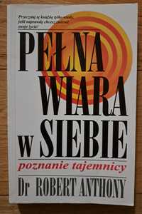 Pełna wiara w siebie dr Robert Anthony