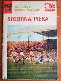 Srebrna piłka  MŚ1974 - Maciej Biega, Krzysztof Wągrodzki