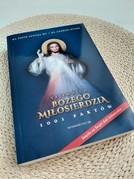 Tajemnica Bożego Miłosierdzia 1001 faktów ks. Szweda, ks. Witko NOWA