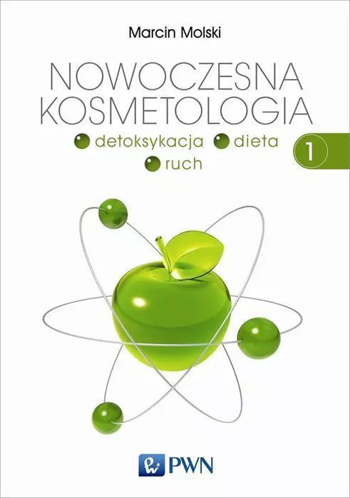 Nowoczesna kosmetologia. Tom 1. Wydawnictwo Naukowe PWN