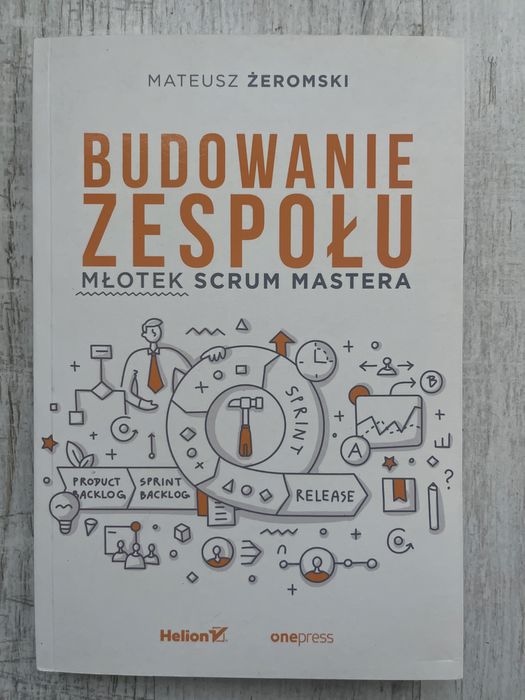 Budowanie zespołu Młotek Scrum Mastera Mateusz Żeromski