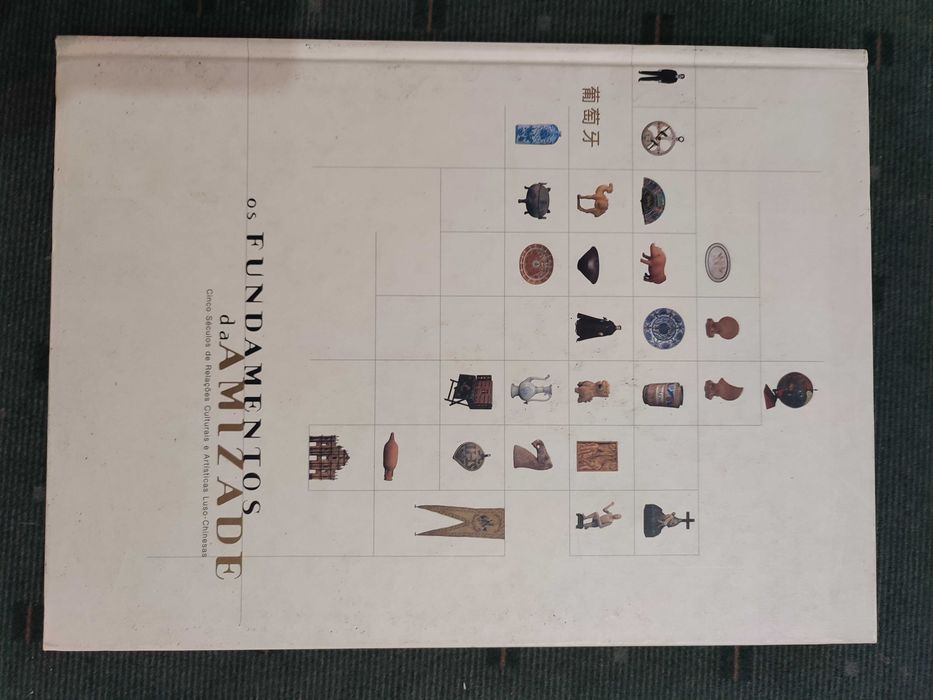 Os Fundamentos da Amizade Cinco Séculos de Relações Luso-Chinesas