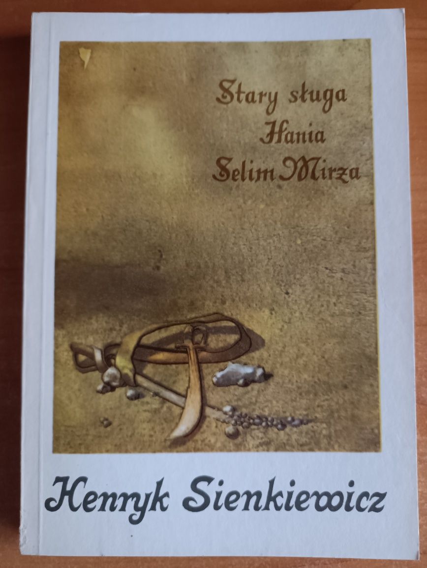 Henryk Sienkiewicz "Stary sługa. Hania. Selim Mirza"