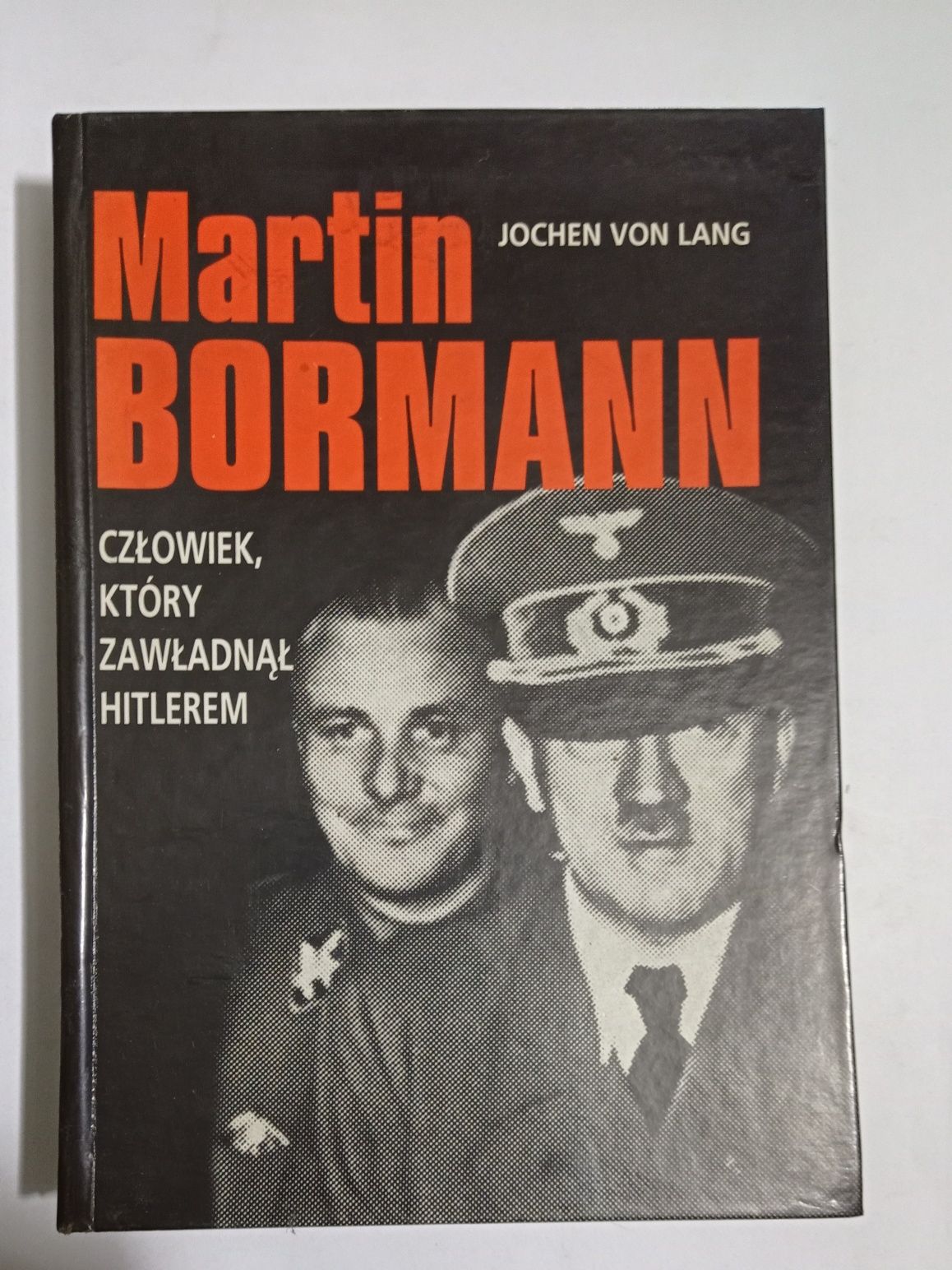 Martin Bormann człowiek który zawładnął Hitlerem Lang Y158