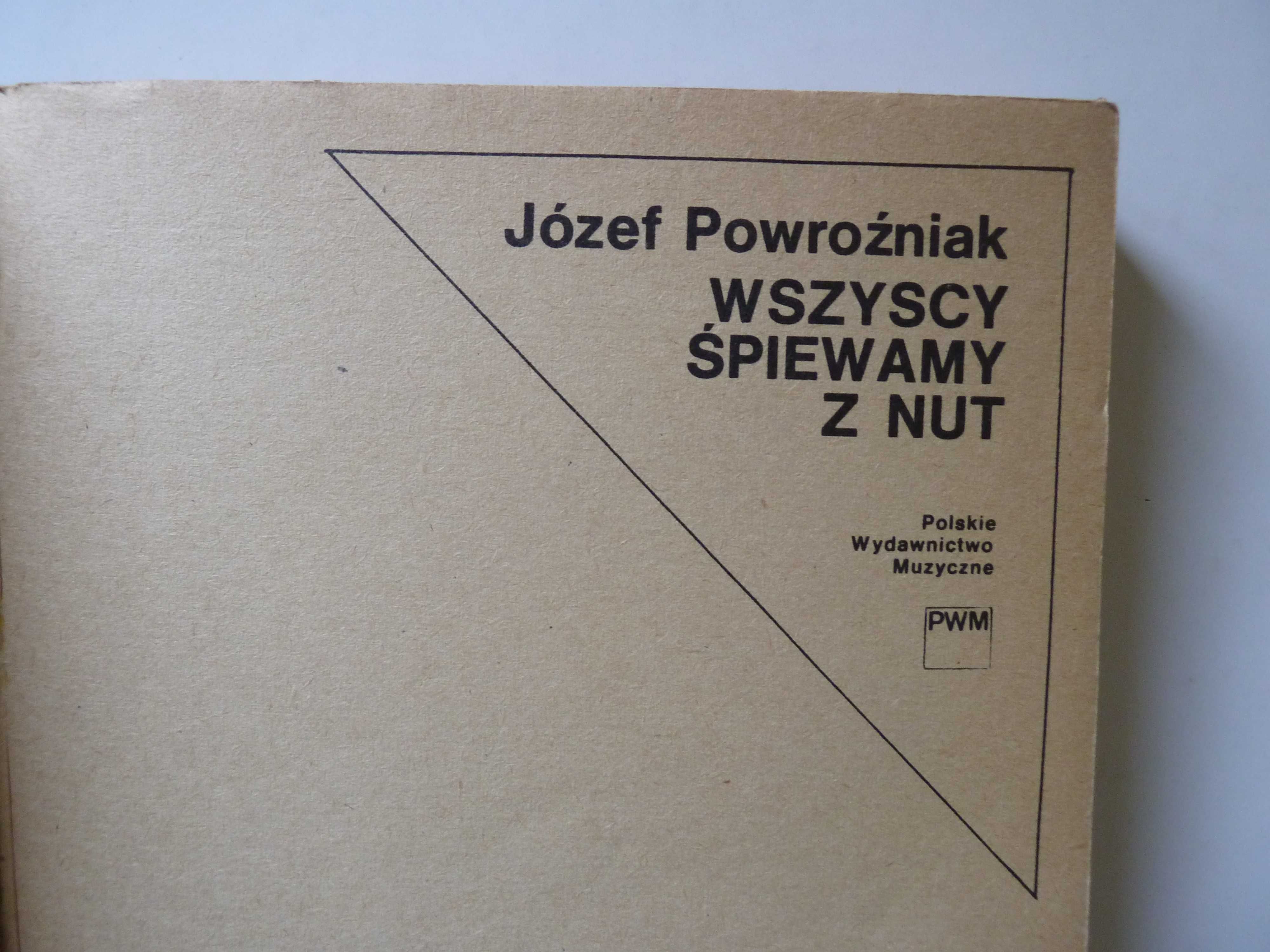 Józef Powrożniak  Wszyscy śpiewamy z nut