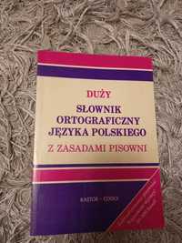 Duży słownik ortograficzny języka polskiego z zasadami pisowni