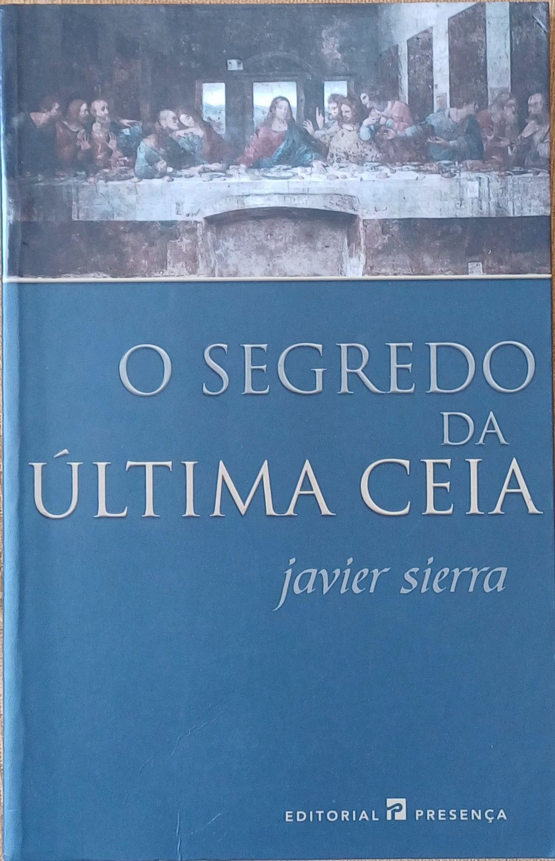 O Segredo da Ultima Ceia Javier Sierra